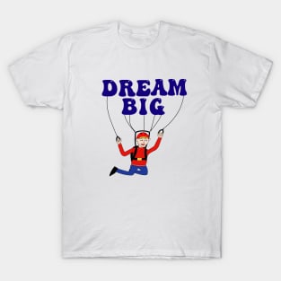 Dream Big Adventurous T-Shirt